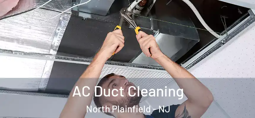 AC Duct Cleaning North Plainfield - NJ