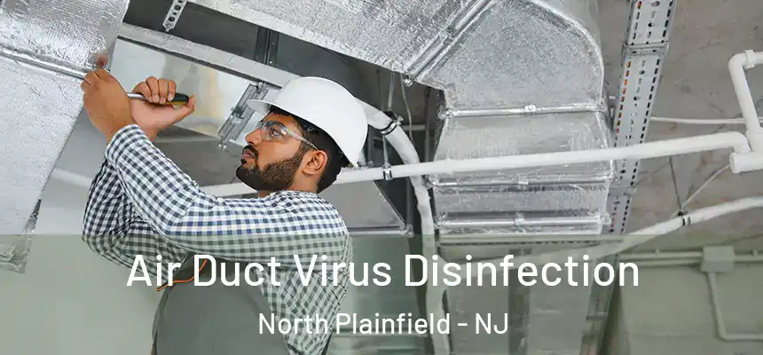 Air Duct Virus Disinfection North Plainfield - NJ